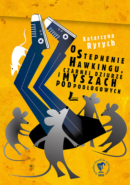 Katarzyna Ryrych - O Stephenie Hawkingu, czarnej dziurze i myszach podłogowych