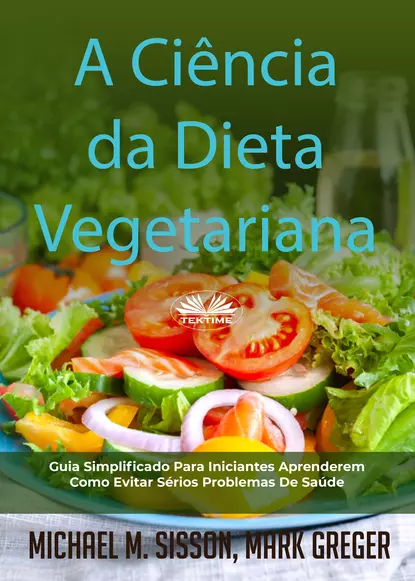 Обложка книги A Ciência Da Dieta Vegetariana, Michael M. Sisson