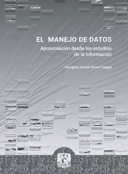 Обложка книги El manejo de datos, Georgina Araceli Torres Vargas