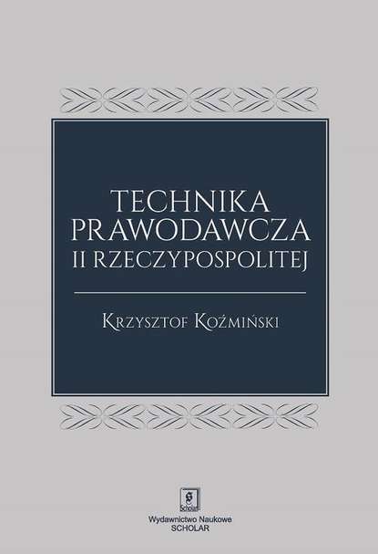 Krzysztof Koźmiński - Technika prawodawcza II Rzeczypospolitej