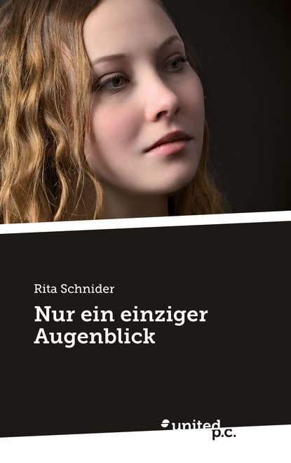 Nur ein einziger Augenblick (Rita Schnider). 