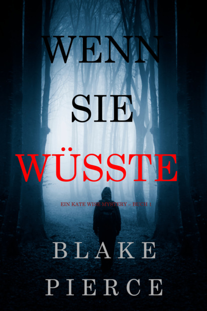 Wenn Sie Wüsste (Блейк Пирс). 