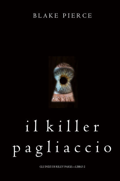 Il Killer Pagliaccio (Блейк Пирс). 