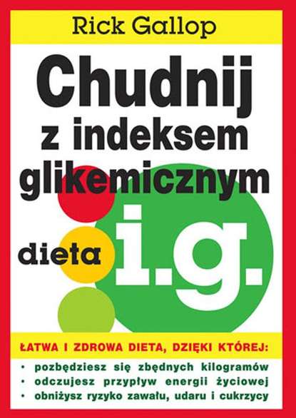 Rick Gallop — Chudnij z indeksem glikemicznym. Dieta i.g.