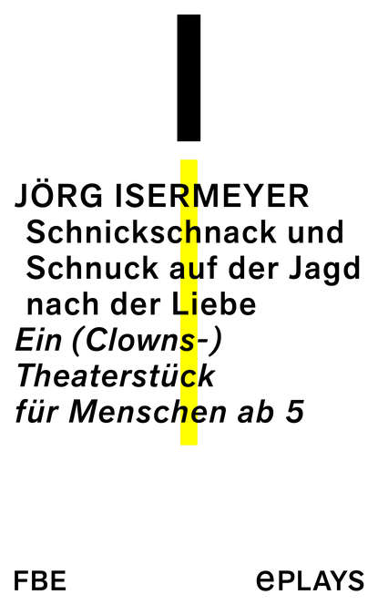 Jörg Isermeyer - Schnickschnack und Schnuck auf der Jagd nach der Liebe