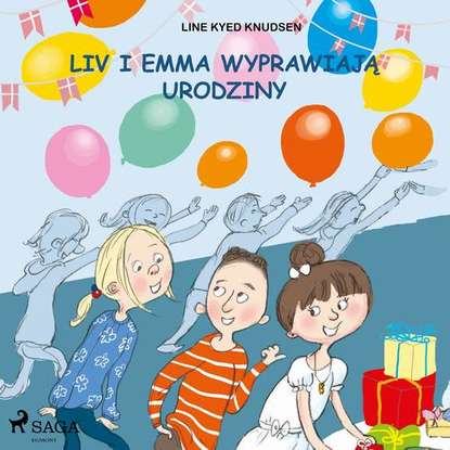 

Liv i Emma: Liv i Emma wyprawiają urodziny