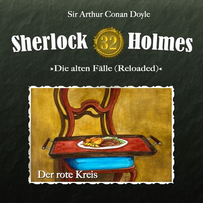 Артур Конан Дойл - Sherlock Holmes, Die alten Fälle (Reloaded), Fall 32: Der rote Kreis
