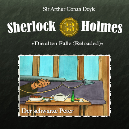 Артур Конан Дойл - Sherlock Holmes, Die alten Fälle (Reloaded), Fall 33: Der schwarze Peter