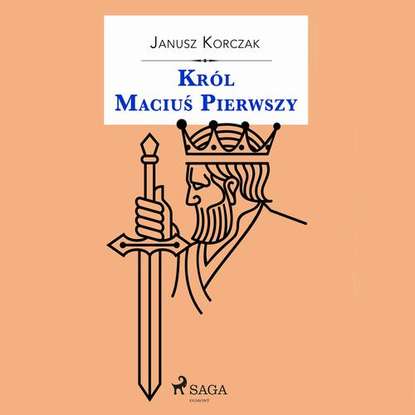 

Król Maciuś Pierwszy
