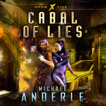 Cabal of Lies - Opus X, Book 5 (Unabridged) - Michael Anderle