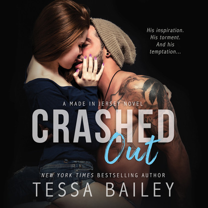 Crashed Out - Made in Jersey, Book 1 (Unabridged) - Tessa Bailey