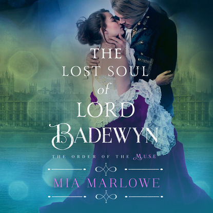The Lost Soul of Lord Badewyn - The Order of the Muse, Book 3 (Unabridged) (Mia Marlowe). 