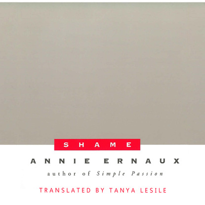 Shame (Unabridged) - Annie  Ernaux
