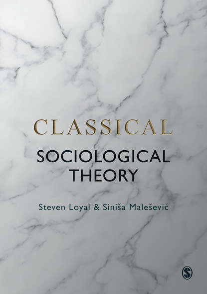 Sinisa  Malesevic - Classical Sociological Theory