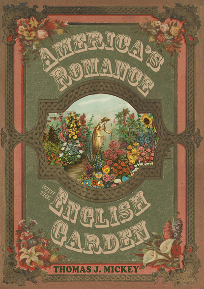 Thomas J. Mickey - America’s Romance with the English Garden