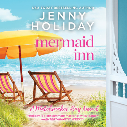 Mermaid Inn - Matchmaker Bay, Book 1 (Unabridged) - Jenny Holiday