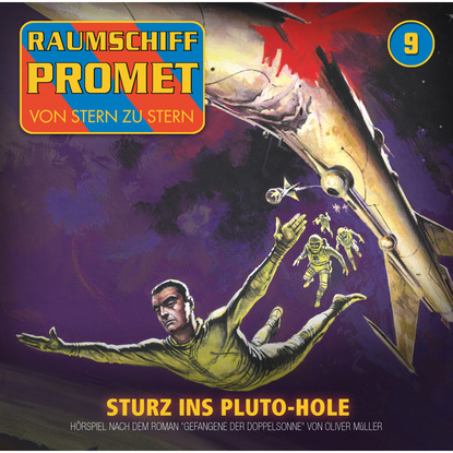 Oliver Müller - Raumschiff Promet, Folge 9: Sturz ins Pluto-Hole