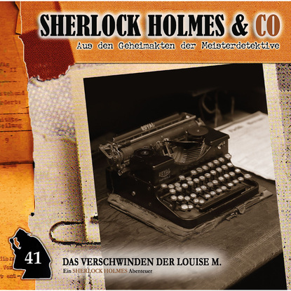 Sherlock Holmes & Co, Folge 41: Das Verschwinden der Louise M., Episode 1