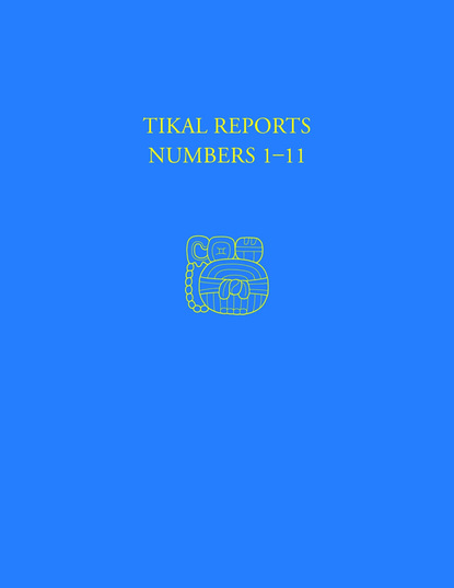 

Tikal Reports, Numbers 1-11