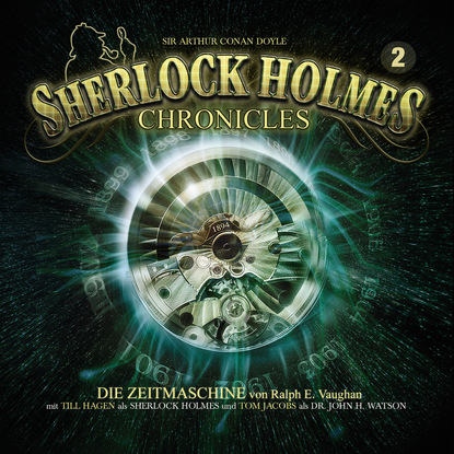 Ralph E. Vaughan — Sherlock Holmes Chronicles, Folge 2: Die Zeitmaschine