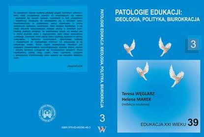 

Patologie edukacji: ideologia, polityka, biurokracja t.3