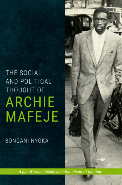 Bongani Nyoka - The Social and Political Thought of Archie Mafeje