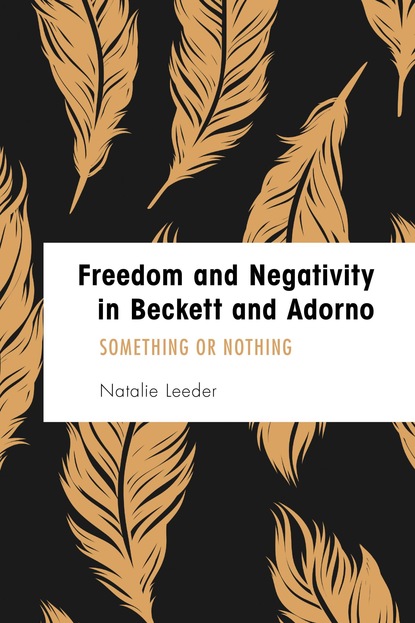 

Freedom and Negativity in Beckett and Adorno