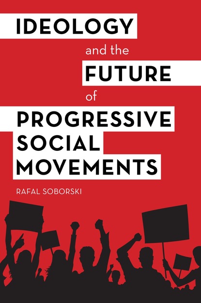 

Ideology and the Future of Progressive Social Movements