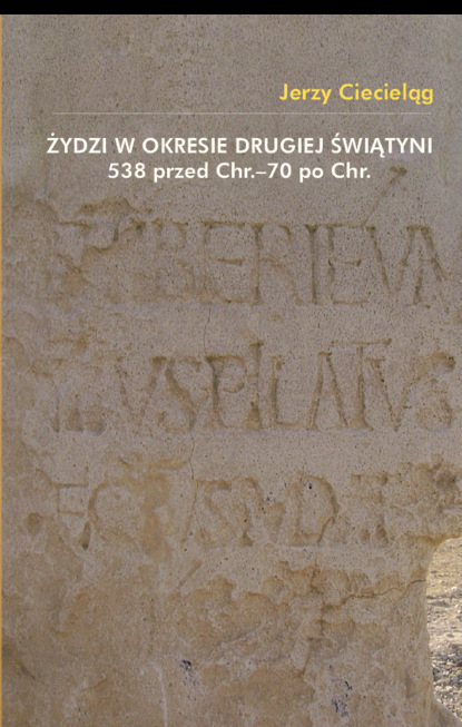 

Żydzi w okresie drugiej świątyni 538 przed Chr.-70 po Chr.