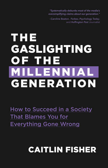 

The Gaslighting of the Millennial Generation