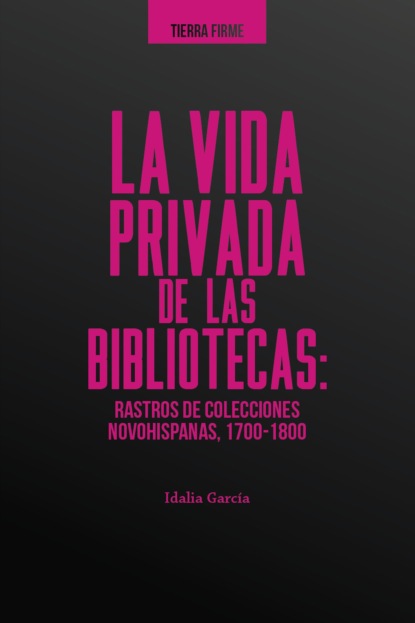 Idalia García - La vida privada de las bibliotecas