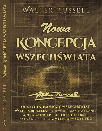 Walter Russell - Nowa Koncepcja Wszechświata