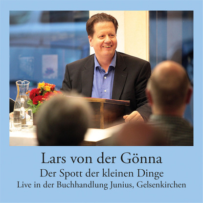 

Der Spott der kleinen Dinge - Live-Lesung in der Buchhandlung Junius, Gelsenkirchen