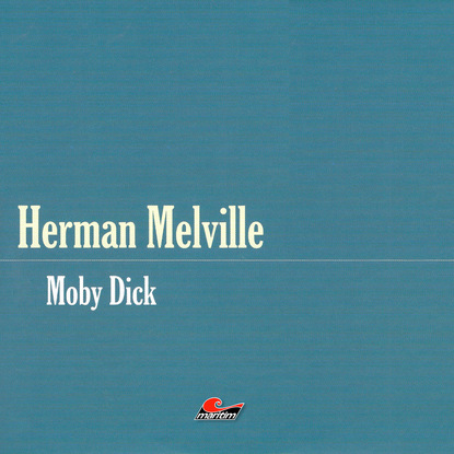 Herman Melville — Die gro?e Abenteuerbox, Teil 2: Moby Dick