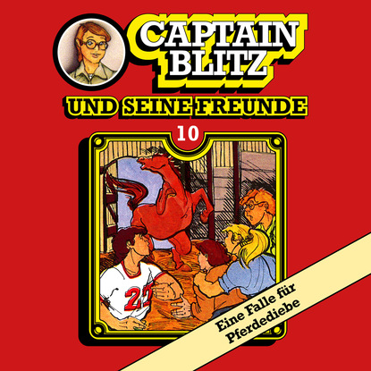 Ксюша Ангел - Captain Blitz und seine Freunde, Folge 10: Eine Falle für Pferdediebe