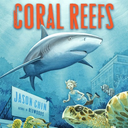 

Coral Reefs - A Journey Through an Aquatic World Full of Wonder (Unabridged)