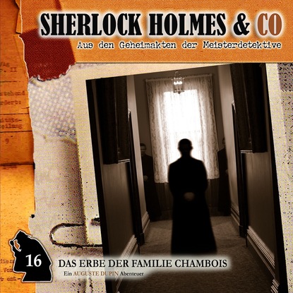 Эдгар Аллан По - Sherlock Holmes & Co, Folge 16: Das Erbe der Familie Chambois