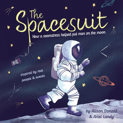 Ксюша Ангел - The Spacesuit - How a Seamstress Helped Put Man on the Moon (Unabridged)