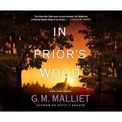 G. M. Malliet — In Prior's Wood - A Max Tudor Mystery 7 (Unabridged)