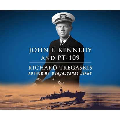 

John F. Kennedy and PT-109 (Unabridged)