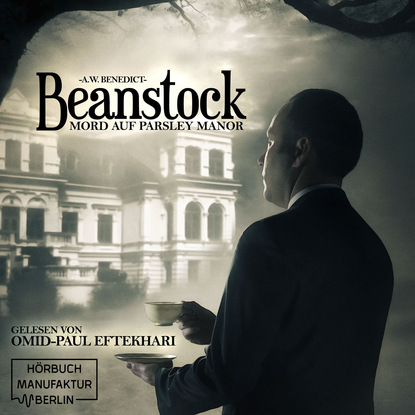 Mord auf Parsley Manor - Beanstock, Band 1 (ungekürzt) (A. W. Benedict).  - Скачать | Читать книгу онлайн