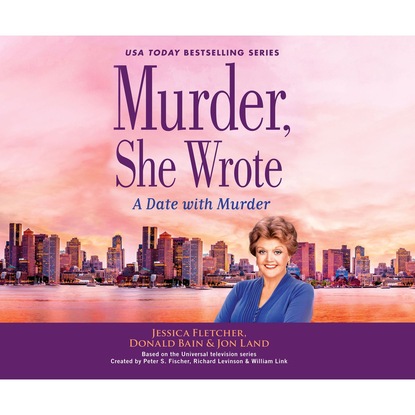 Jon Land — A Date with Murder - Murder, She Wrote 47 (Unabridged)