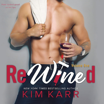 ReWined, Vol. 1 (Unabridged) - Kim Karr