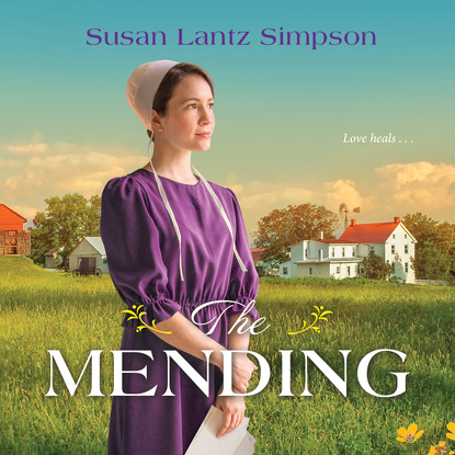 The Mending (Unabridged) - Susan Lantz Simpson