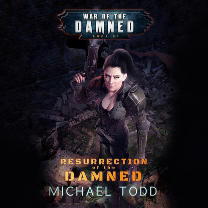 Resurrection of the Damned - War of the Damned - A Supernatural Action Adventure Opera, Book 1 (Unabridged)