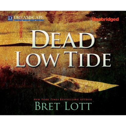 Bret Lott — Dead Low Tide (Unabridged)