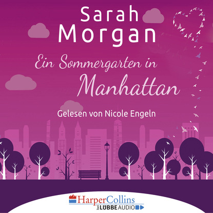 Sarah Morgan — Ein Sommergarten in Manhattan (Gek?rzt)
