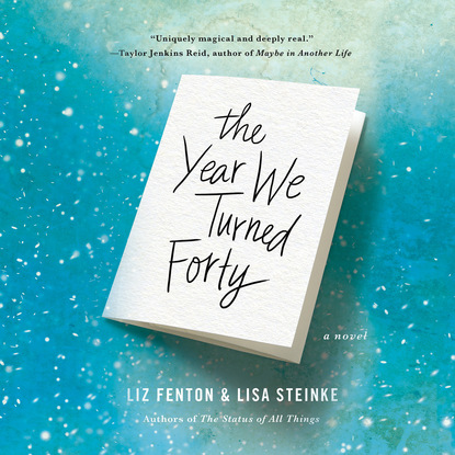 

The Year We Turned Forty (Unabridged)