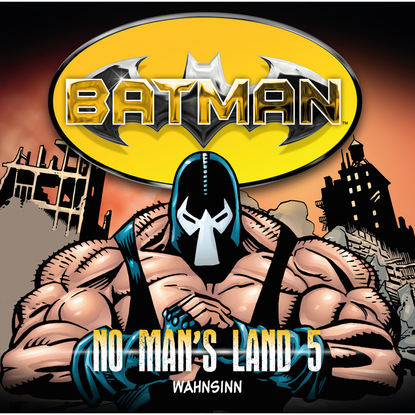 Batman, No Man s Land, Folge 5: Wahnsinn