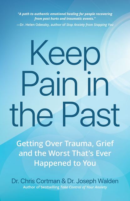 Dr. Chris Cortman — Keep Pain in the Past